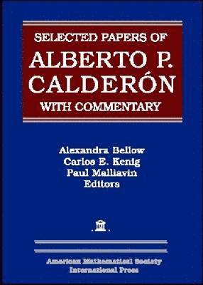 Selected Papers of Alberto P. Calderon with Commentary, Inbunden