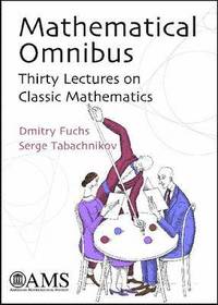 bokomslag Mathematical Omnibus: Thirty Lectures on Classic Mathematics