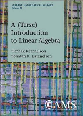 Yitzhak Katznelson, Yonatan R. Katznelson - (Terse) Introduction to Linear Algebra, Häftad