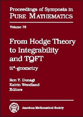 Ron Donagi - From Hodge Theory to Integrability and TQFT, Inbunden