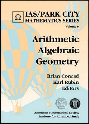 Brian Conrad, Karl Rubin - Arithmetic Algebraic Geometry, Häftad