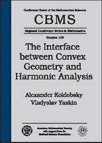 bokomslag The Interface between Convex Geometry and Harmonic Analysis