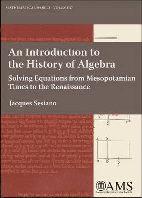 Jacques Sesiano - Introduction to the History of Algebra, Häftad