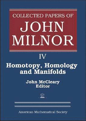 Collected Papers of John Milnor, Volume IV 1