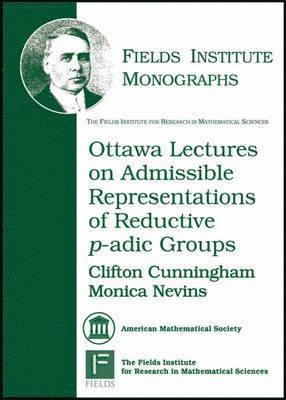 American Mathematical Society - Ottawa Lectures on Admissible Representations of Reductive P-adic Groups, Häftad