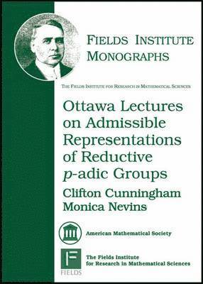 Ottawa Lectures on Admissible Representations of Reductive P-adic Groups 1