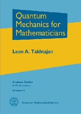Leon A. Takhtajan - Quantum Mechanics for Mathematicians, Inbunden