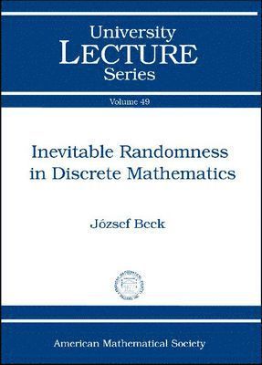 Inevitable Randomness in Discrete Mathematics 1