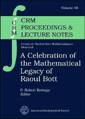 A Celebration of the Mathematical Legacy of Raoul Bott 1