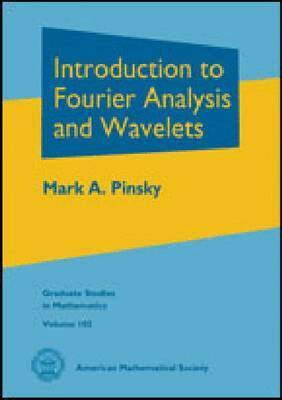 Mark A. Pinsky - Introduction to Fourier Analysis and Wavelets, Inbunden