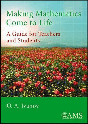 O. A. Ivanov - Making Mathematics Come to Life, Inbunden