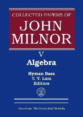 Hyman Bass, T. Y. Lam - Collected Papers of John Milnor, Volume V, Inbunden