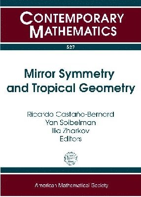 bokomslag Mirror Symmetry and Tropical Geometry