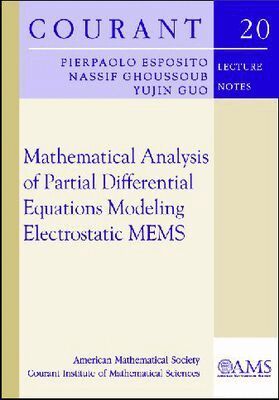 Pierpaolo Esposito, Nassif Ghoussoub, Yujin Gao - Mathematical Analysis of Partial Differential Equations Modelling Electrostatic MEMS, Häftad
