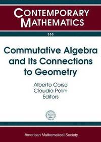 bokomslag Commutative Algebra and Its Connections to Geometry