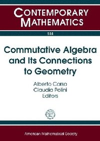 bokomslag Commutative Algebra and Its Connections to Geometry