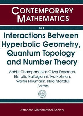 bokomslag Interactions Between Hyperbolic Geometry, Quantum Topology and Number Theory