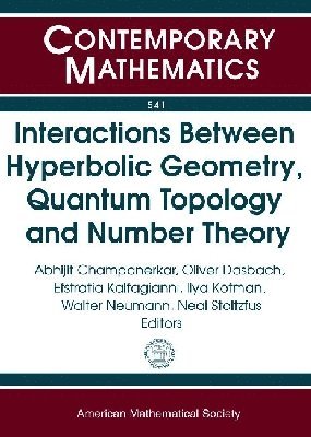 bokomslag Interactions Between Hyperbolic Geometry, Quantum Topology and Number Theory