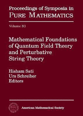 Mathematical Foundations of Quantum Field Theory and Perturbative String Theory 1