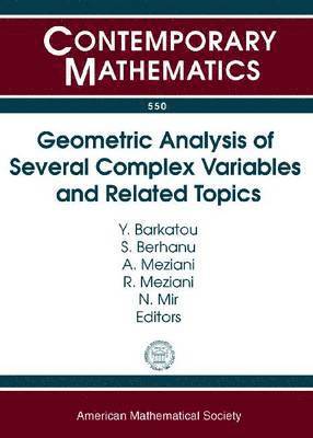 Y. Barkatou, S. Berhanu, A. Meziani, R. Meziani, N. Mir - Geometric Analysis of Several Complex Variables and Related Topics, Häftad