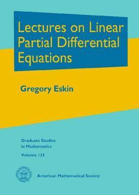 Gregory Eskin - Lectures on Linear Partial Differential Equations, Inbunden