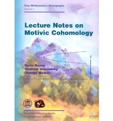 Carlo Mazza, Vladimir Voevodsky, Charles Weibel - Lecture Notes on Motivic Cohomology, Häftad