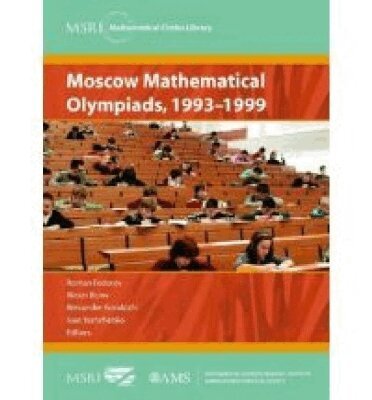 Roman Fedorov, Alexei Belov, Alexander Kovaldzhi, Ivan Yashchenko - Moscow Mathematical Olympiads, 1993-1999, Häftad