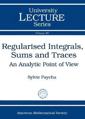 Regularised Integrals, Sums and Traces 1