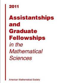 bokomslag Assistantships and Graduate Fellowships in the Mathematical Sciences, 2011