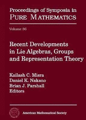 Recent Developments in Lie Algebras, Groups and Representation Theory 1