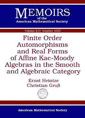 bokomslag Finite Order Automorphisms and Real Forms of Affine Kac-Moody Algebras in the Smooth and Algebraic Category