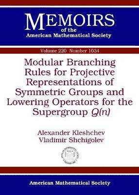 bokomslag Modular Branching Rules for Projective Representations of Symmetric Groups and Lowering Operators for the Supergroup