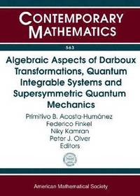 bokomslag Algebraic Aspects of Darboux Transformations, Quantum Integrable Systems and Supersymmetric Quantum Mechanics