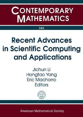 Jichun Li, Hongtao Yang, Eric Machorro - Recent Advances in Scientific Computing and Applications, Häftad