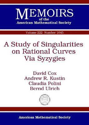 David Cox, Andrew R. Kustin, Claudia Polini, Bernd Ulrich - Study of Singularities on Rational Curves Via Syzygies, Häftad