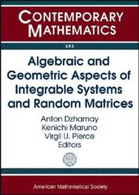 bokomslag Algebraic and Geometric Aspects of Integrable Systems and Random Matrices