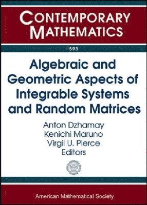 bokomslag Algebraic and Geometric Aspects of Integrable Systems and Random Matrices