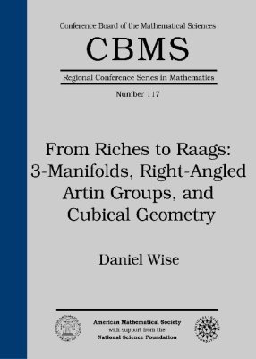 From Riches to Raags: 3-Manifolds, Right-Angled Artin Groups, and Cubical Geometry 1