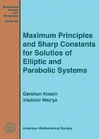 bokomslag Maximum Principles and Sharp Constants for Solutions of Elliptic and Parabolic Systems