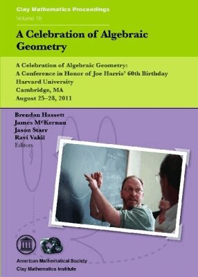 Brendan Hassett, James McKernan, Jason Starr, Ravi Vakil - Celebration of Algebraic Geometry, Häftad