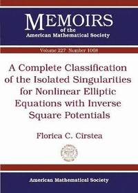 bokomslag A Complete Classification of the Isolated Singularities for Nonlinear Elliptic Equations with Inverse Square Potentials