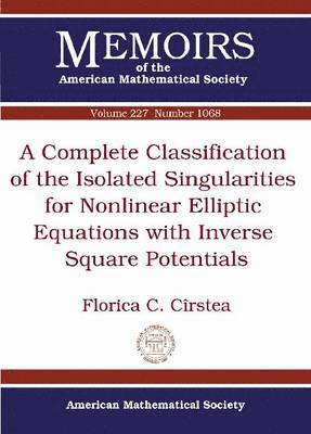 bokomslag A Complete Classification of the Isolated Singularities for Nonlinear Elliptic Equations with Inverse Square Potentials