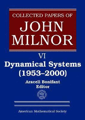 John W Milnor, Araceli Bonifant - Collected Papers of John Milnor, Volume VI, Inbunden