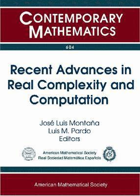 Jose Luis Montana, Luis M. Pardo - Recent Advances in Real Complexity and Computation, Häftad