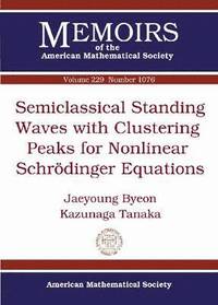 bokomslag Semiclassical Standing Waves with Clustering Peaks for Nonlinear Schrodinger Equations
