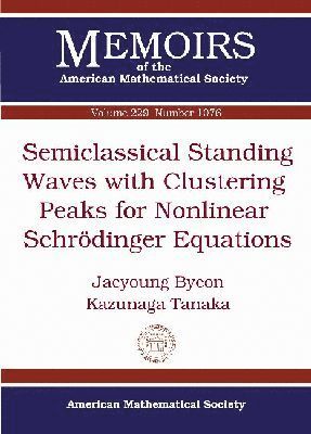 bokomslag Semiclassical Standing Waves with Clustering Peaks for Nonlinear Schrodinger Equations