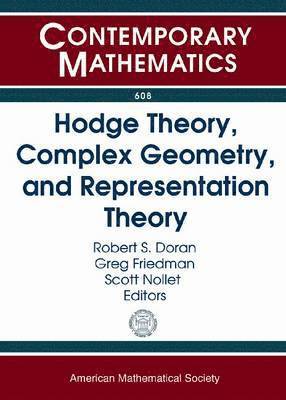Robert S. Doran, Greg Friedman, Scott Nollet - Hodge Theory, Complex Geometry, and Representation Theory, Häftad