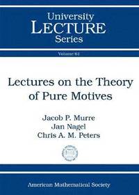 bokomslag Lectures on the Theory of Pure Motives