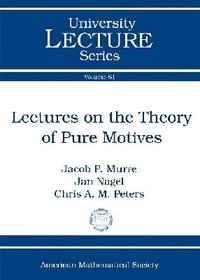 bokomslag Lectures on the Theory of Pure Motives