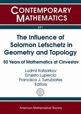 bokomslag The Influence of Solomon Lefschetz in Geometry and Topology